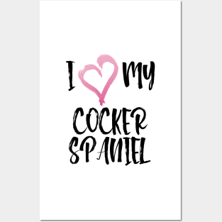 I Heart My Cocker Spaniel! Especially for Cocker Spaniel Dog Lovers! Posters and Art